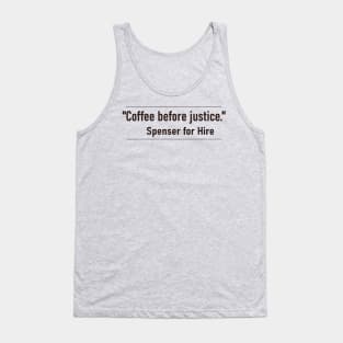 Coffee Before Justice – Spenser for Hire quote. Tank Top